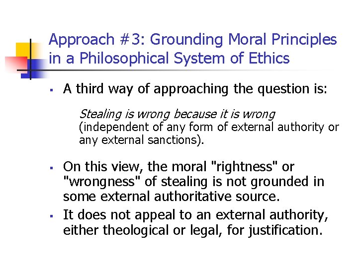 Approach #3: Grounding Moral Principles in a Philosophical System of Ethics § A third