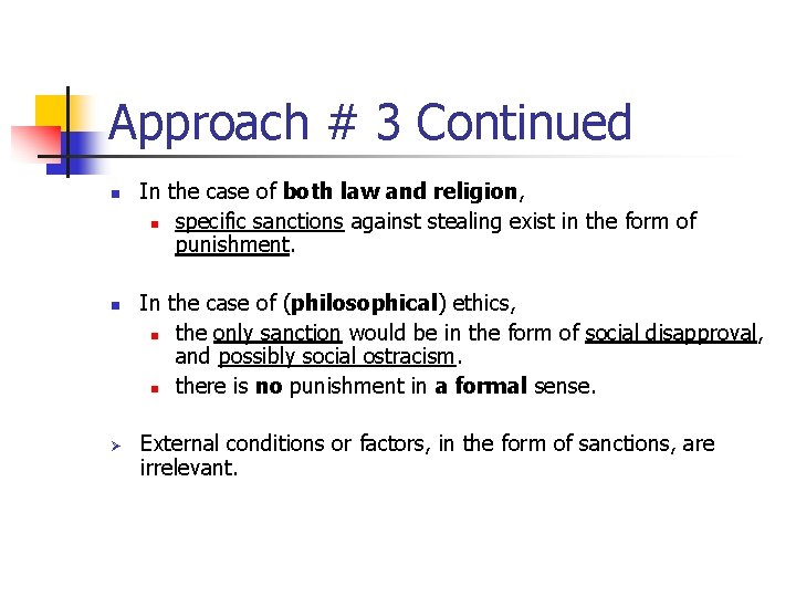 Approach # 3 Continued n n Ø In the case of both law and