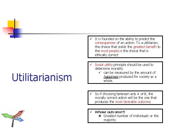 ü It is founded on the ability to predict the consequences of an action.