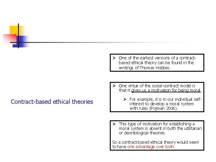 Ø One of the earliest versions of a contractbased ethical theory can be found