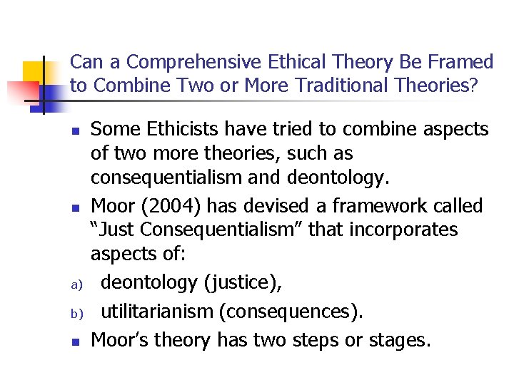 Can a Comprehensive Ethical Theory Be Framed to Combine Two or More Traditional Theories?