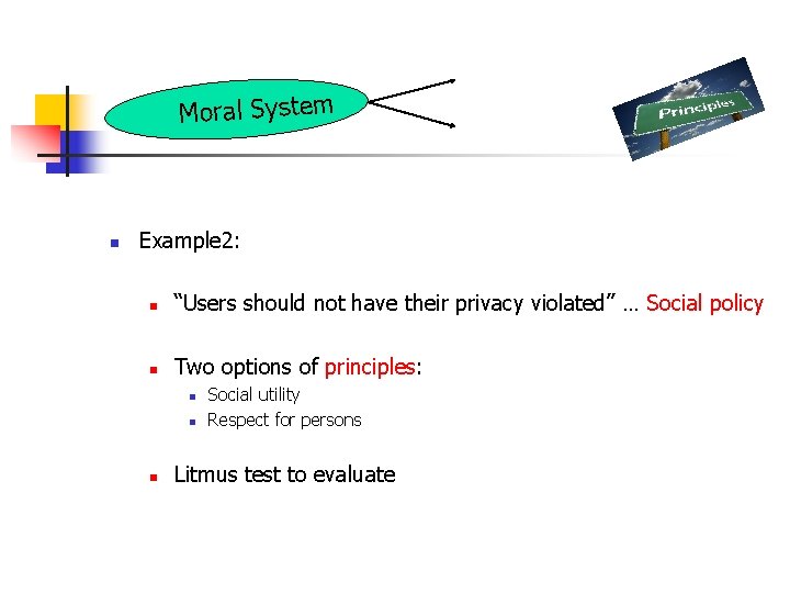 Moral System n Example 2: n “Users should not have their privacy violated” …