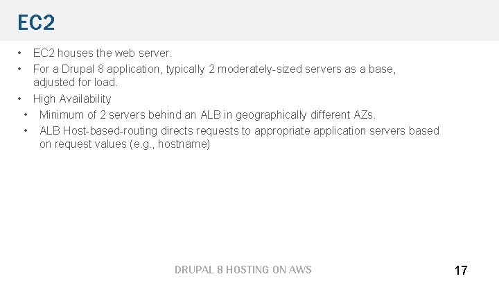 EC 2 • • EC 2 houses the web server. For a Drupal 8