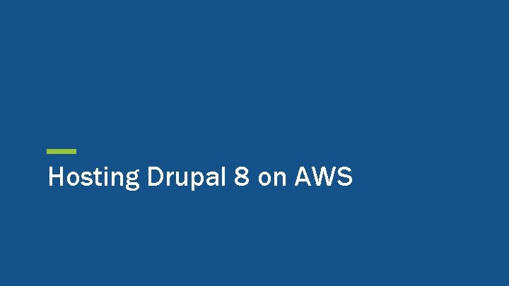 Hosting Drupal 8 on AWS 