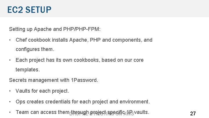 EC 2 SETUP Setting up Apache and PHP/PHP-FPM: • Chef cookbook installs Apache, PHP