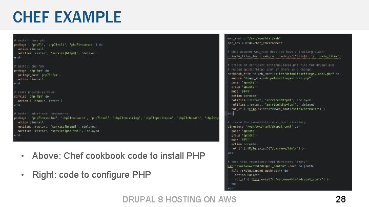 CHEF EXAMPLE • Above: Chef cookbook code to install PHP • Right: code to