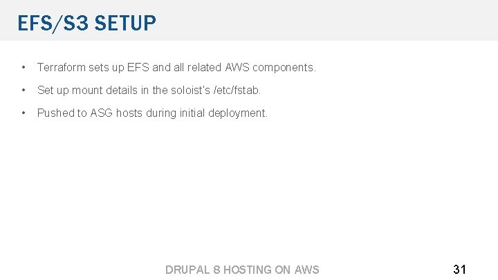 EFS/S 3 SETUP • Terraform sets up EFS and all related AWS components. •