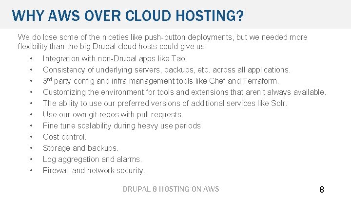 WHY AWS OVER CLOUD HOSTING? We do lose some of the niceties like push-button