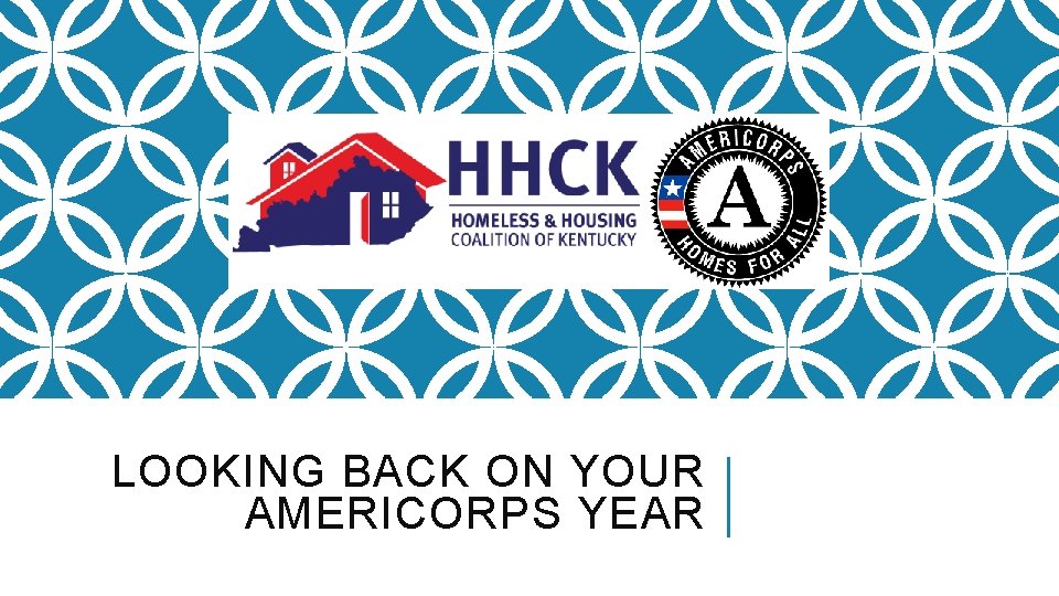 LOOKING BACK ON YOUR AMERICORPS YEAR 