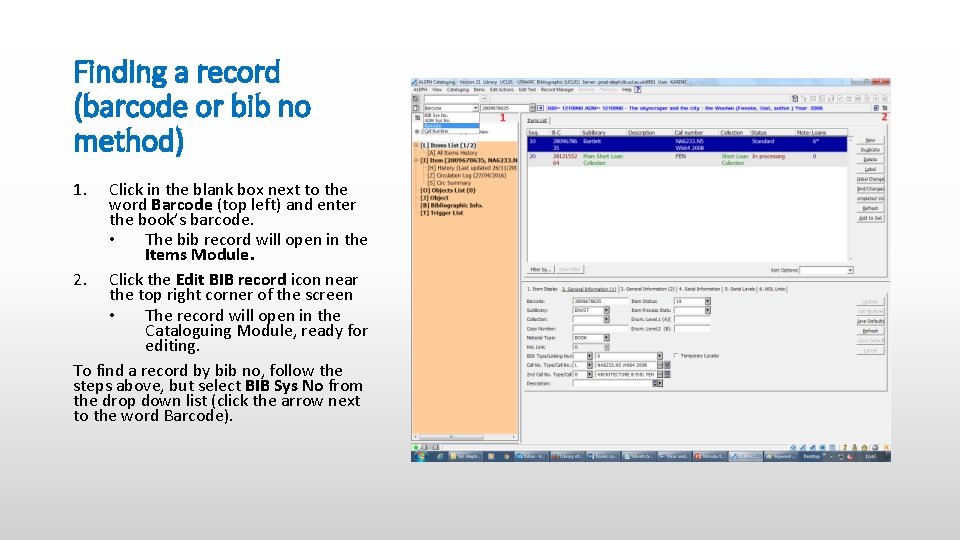 Finding a record (barcode or bib no method) 1. Click in the blank box