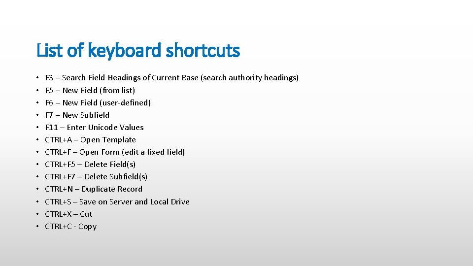 List of keyboard shortcuts • • • • F 3 – Search Field Headings