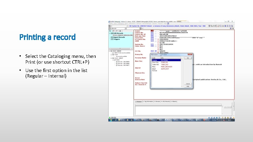 Printing a record • Select the Cataloging menu, then Print (or use shortcut CTRL+P)