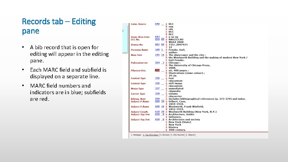 Records tab – Editing pane • A bib record that is open for editing