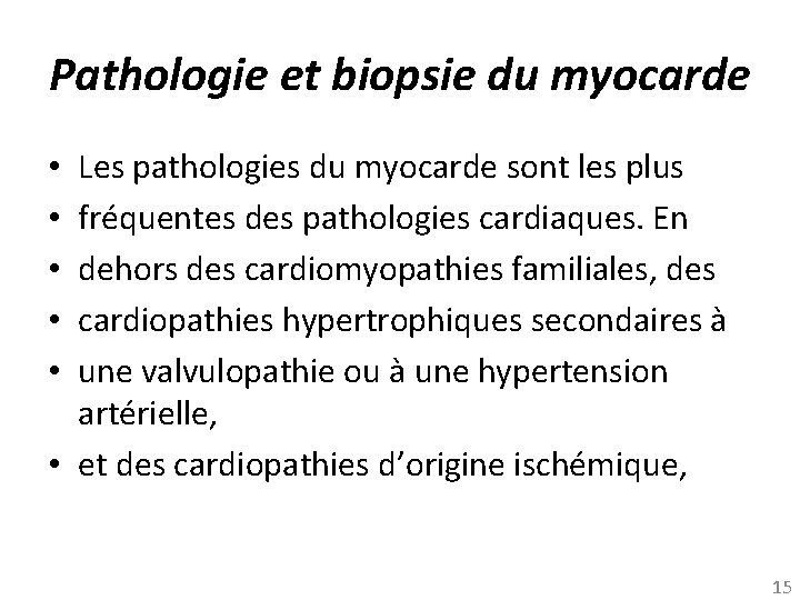 Pathologie et biopsie du myocarde Les pathologies du myocarde sont les plus fréquentes des