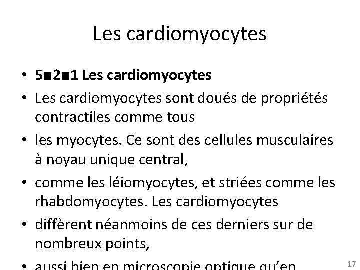 Les cardiomyocytes • 5■ 2■ 1 Les cardiomyocytes • Les cardiomyocytes sont doués de