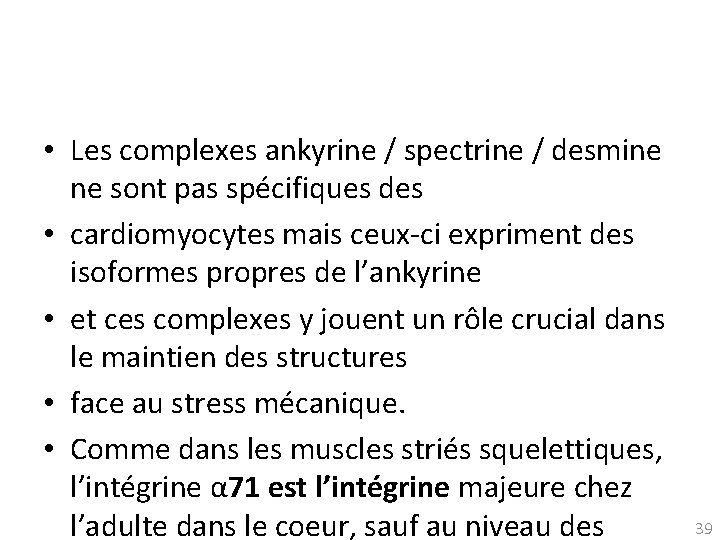  • Les complexes ankyrine / spectrine / desmine ne sont pas spécifiques des