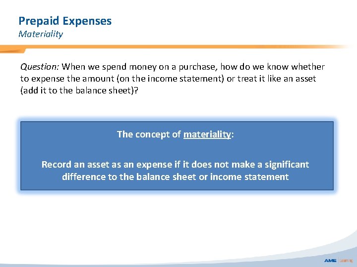 Prepaid Expenses Materiality Question: When we spend money on a purchase, how do we