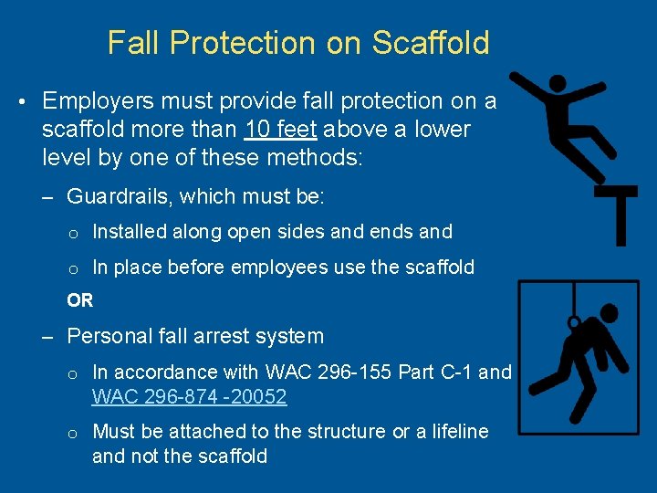 Fall Protection on Scaffold • Employers must provide fall protection on a scaffold more