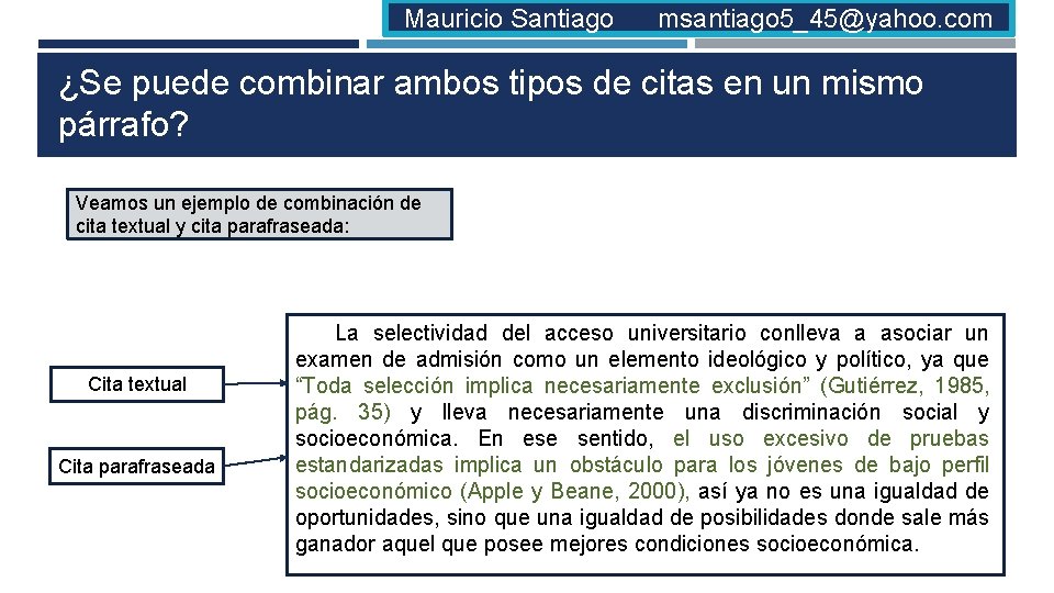 Mauricio Santiago msantiago 5_45@yahoo. com ¿Se puede combinar ambos tipos de citas en un