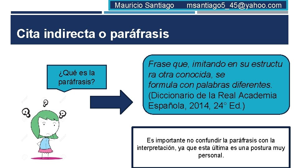 Mauricio Santiago msantiago 5_45@yahoo. com Cita indirecta o paráfrasis ¿Qué es la paráfrasis? Frase