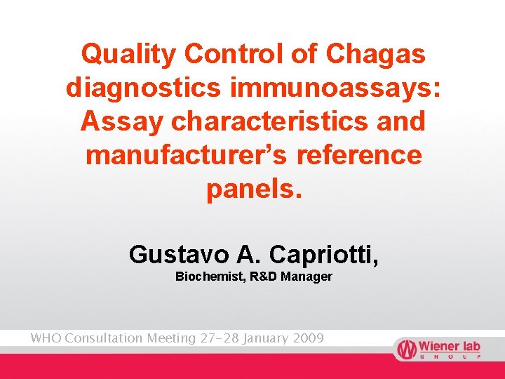 Quality Control of Chagas diagnostics immunoassays: Assay characteristics and manufacturer’s reference panels. Gustavo A.