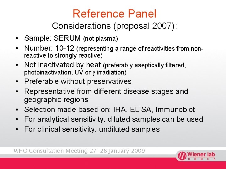 Reference Panel Considerations (proposal 2007): • Sample: SERUM (not plasma) • Number: 10 -12