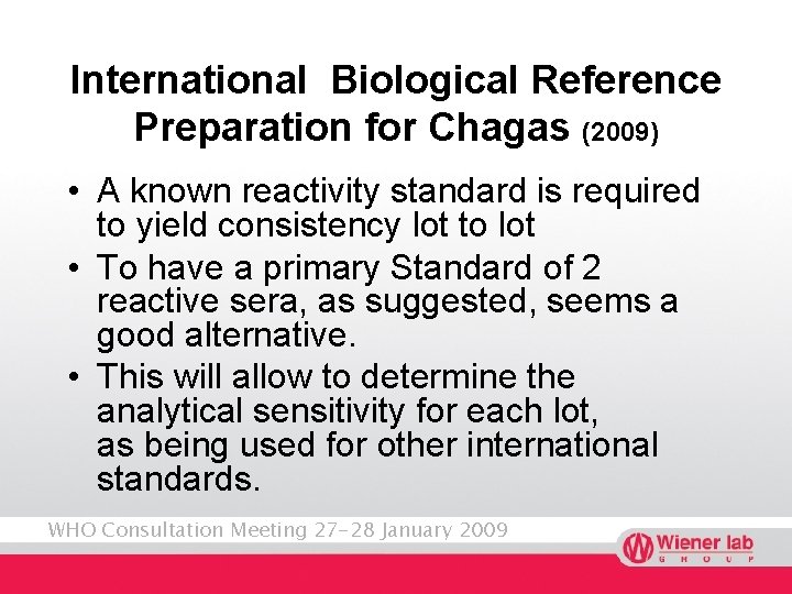 International Biological Reference Preparation for Chagas (2009) • A known reactivity standard is required