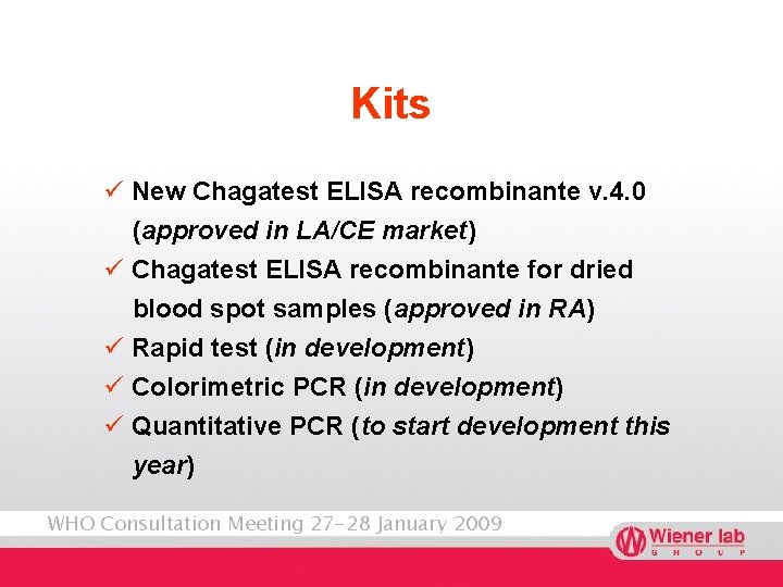 Kits ü New Chagatest ELISA recombinante v. 4. 0 (approved in LA/CE market) ü
