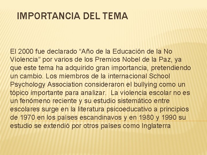 IMPORTANCIA DEL TEMA El 2000 fue declarado “Año de la Educación de la No