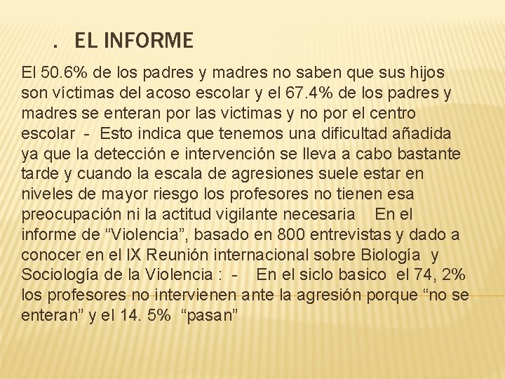 . EL INFORME El 50. 6% de los padres y madres no saben que