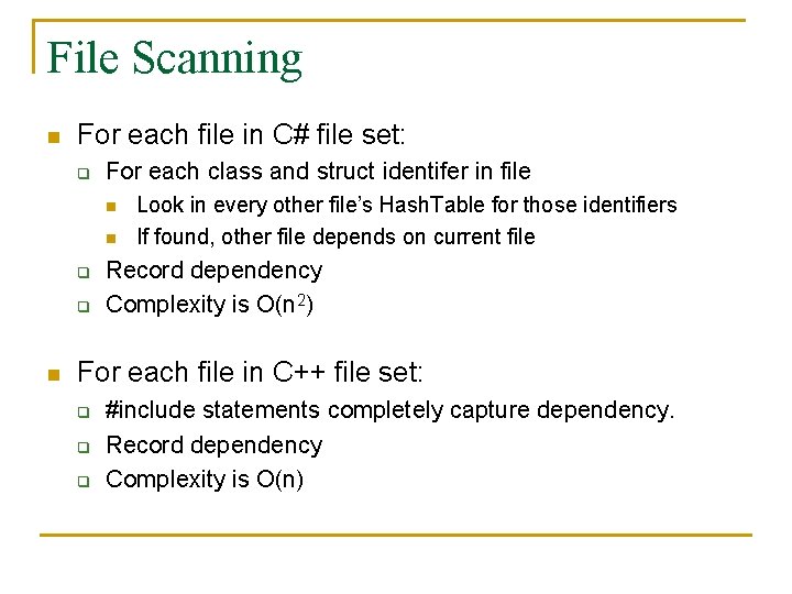 File Scanning n For each file in C# file set: q For each class