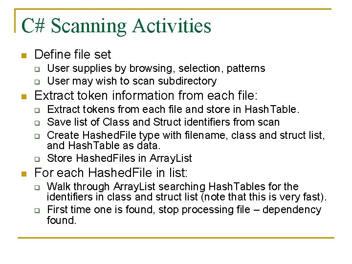 C# Scanning Activities n Define file set q q n Extract token information from