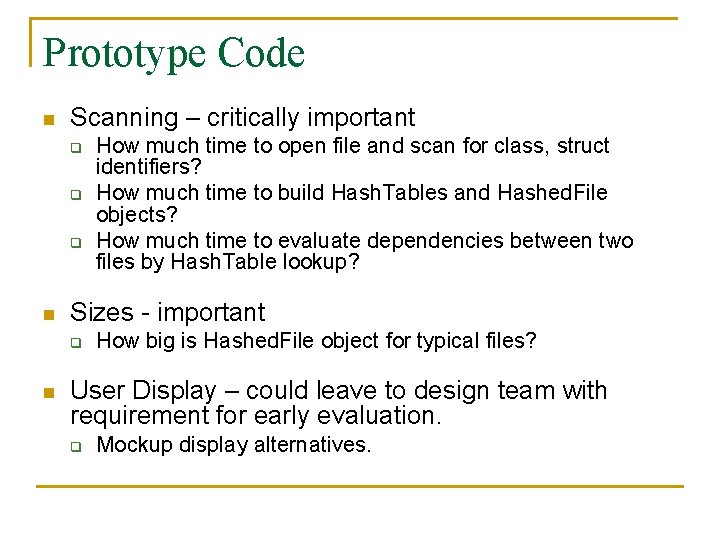 Prototype Code n Scanning – critically important q q q n Sizes - important