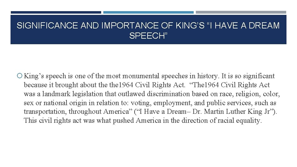 SIGNIFICANCE AND IMPORTANCE OF KING’S “I HAVE A DREAM SPEECH” King’s speech is one