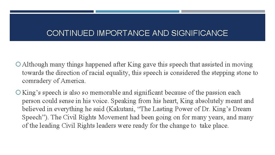 CONTINUED IMPORTANCE AND SIGNIFICANCE Although many things happened after King gave this speech that