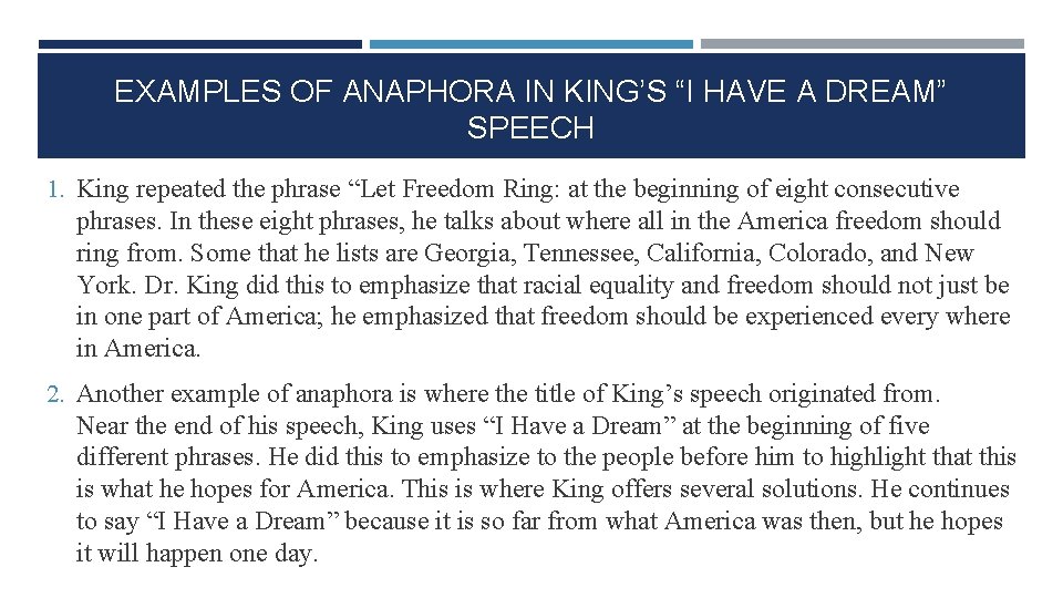 EXAMPLES OF ANAPHORA IN KING’S “I HAVE A DREAM” SPEECH 1. King repeated the