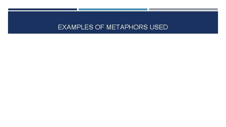 EXAMPLES OF METAPHORS USED 