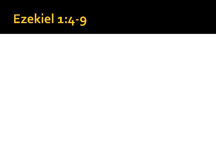 Ezekiel 1: 4 -9 