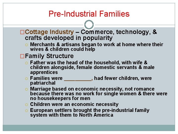 Pre-Industrial Families �Cottage Industry – Commerce, technology, & crafts developed in popularity Merchants & Pre-Industrial Families �Cottage Industry – Commerce, technology, & crafts developed in popularity Merchants &
