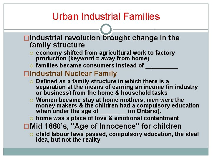 Urban Industrial Families �Industrial revolution brought change in the family structure economy shifted from Urban Industrial Families �Industrial revolution brought change in the family structure economy shifted from