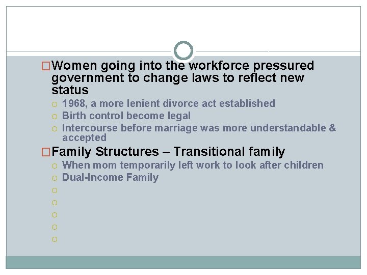 �Women going into the workforce pressured government to change laws to reflect new status �Women going into the workforce pressured government to change laws to reflect new status