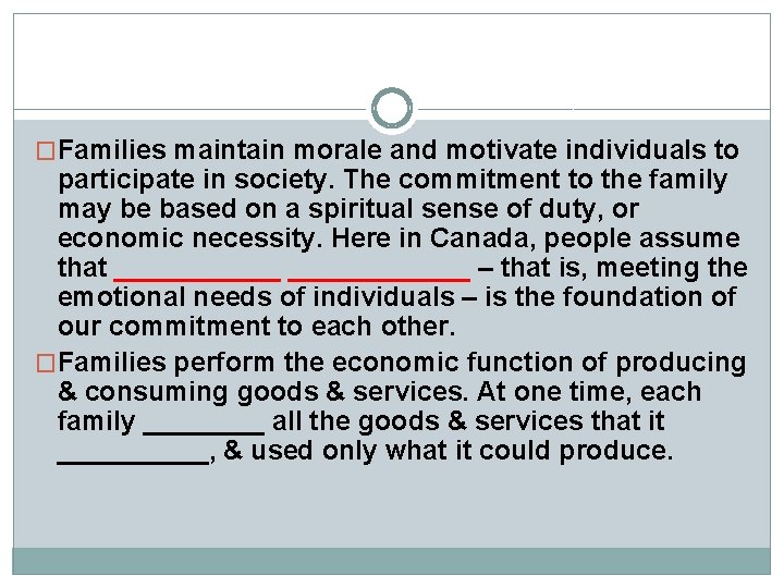 �Families maintain morale and motivate individuals to participate in society. The commitment to the �Families maintain morale and motivate individuals to participate in society. The commitment to the