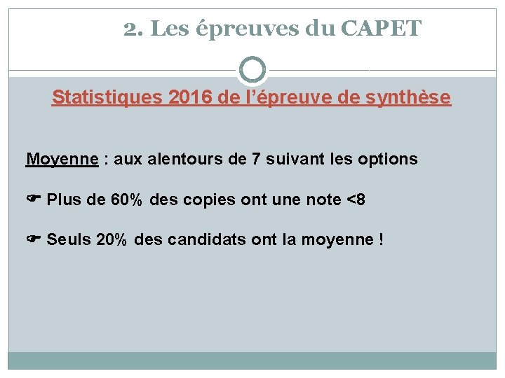 2. Les épreuves du CAPET Statistiques 2016 de l’épreuve de synthèse Moyenne : aux