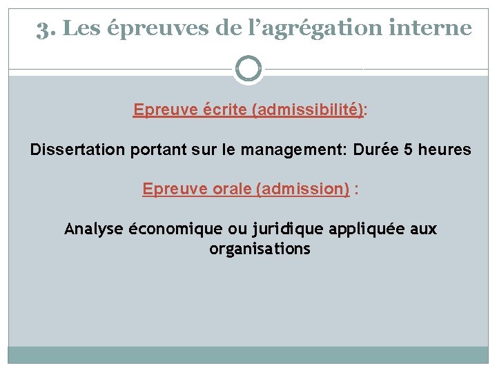 3. Les épreuves de l’agrégation interne Epreuve écrite (admissibilité): Dissertation portant sur le management: 3. Les épreuves de l’agrégation interne Epreuve écrite (admissibilité): Dissertation portant sur le management: