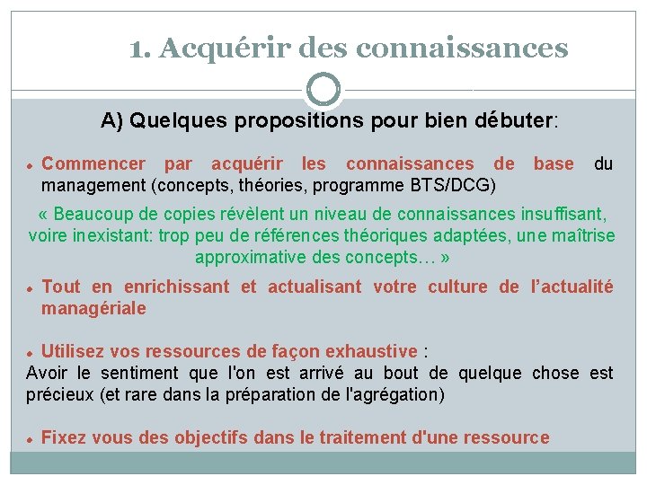 1. Acquérir des connaissances A) Quelques propositions pour bien débuter: Commencer par acquérir les