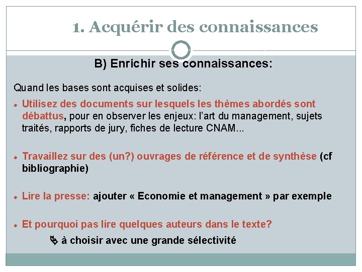 1. Acquérir des connaissances B) Enrichir ses connaissances: Quand les bases sont acquises et