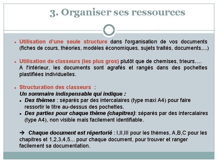 3. Organiser ses ressources Utilisation d’une seule structure dans l'organisation de vos documents (fiches