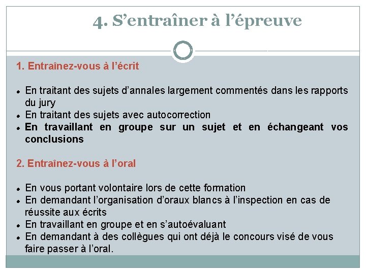 4. S’entraîner à l’épreuve 1. Entraînez-vous à l’écrit En traitant des sujets d’annales largement