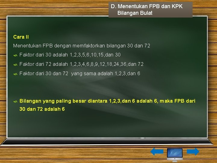 D. Menentukan FPB dan KPK Bilangan Bulat Cara II Menentukan FPB dengan memfaktorkan bilangan