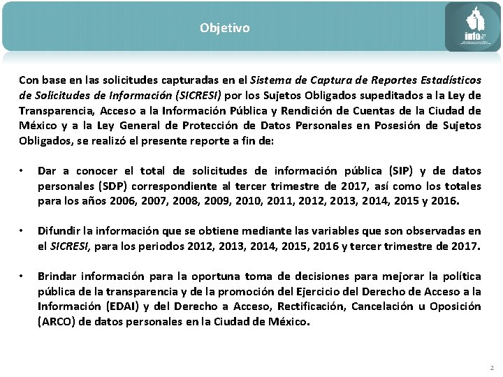 Objetivo Con base en las solicitudes capturadas en el Sistema de Captura de Reportes